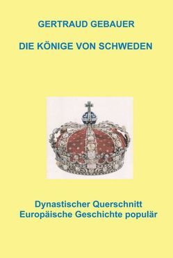 Die Könige von Schweden von Gebauer,  Gertraud, Verlag,  ADLES