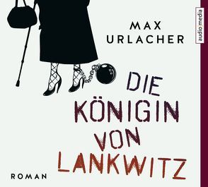 Die Königin von Lankwitz von Urlacher,  Max