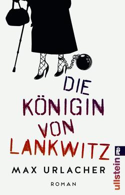 Die Königin von Lankwitz von Urlacher,  Max