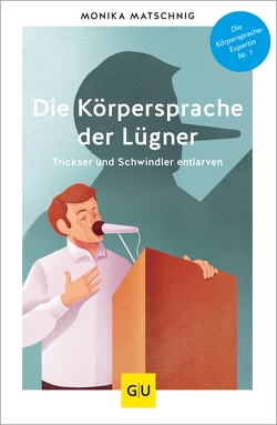 Die Körpersprache der Lügner von Matschnig,  Monika