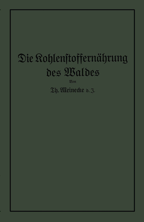 Die Kohlenstoffernährung des Waldes von Meinecke,  Theodor