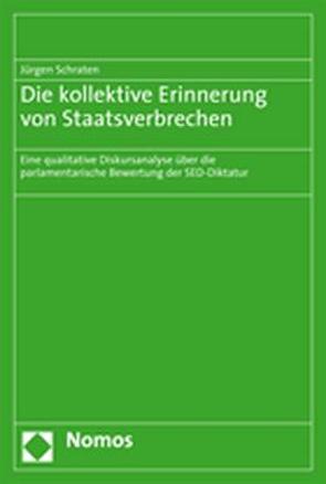 Die kollektive Erinnerung von Staatsverbrechen von Schraten,  Juergen