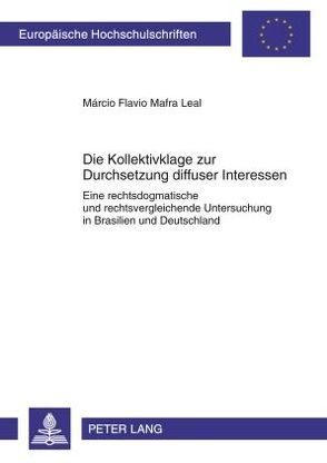 Die Kollektivklage zur Durchsetzung diffuser Interessen von Mafra Leal,  Márcio Flavio