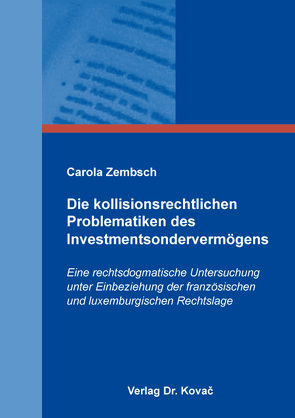 Die kollisionsrechtlichen Problematiken des Investmentsondervermögens von Zembsch,  Carola
