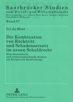 Die Kombination von Rücktritt und Schadensersatz im neuen Schuldrecht von du Mont,  Ivo