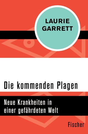 Die kommenden Plagen von Garrett,  Laurie, Kruse,  Tatjana