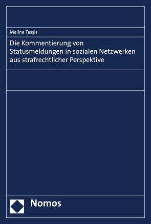 Die Kommentierung von Statusmeldungen in sozialen Netzwerken aus strafrechtlicher Perspektive von Tassis,  Melina