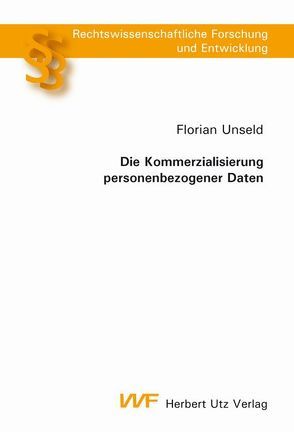 Die Kommerzialisierung personenbezogener Daten von Unseld,  Florian