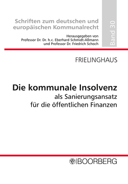 Die kommunale Insolvenz als Sanierungsansatz für die öffentlichen Finanzen von Frielinghaus,  Stefan Niederste