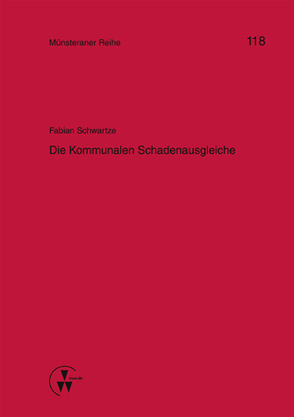 Die Kommunale Schadenausgleiche von Dörner,  Heinrich, Ehlers,  Dirk, Pohlmann,  Petra, Schwartze,  Fabian, Schwienhorst,  Martin Schulze, Steinmeyer,  Heinz-Dietrich