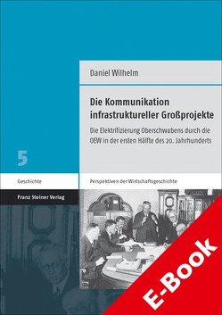Die Kommunikation infrastruktureller Großprojekte von Wilhelm,  Daniel