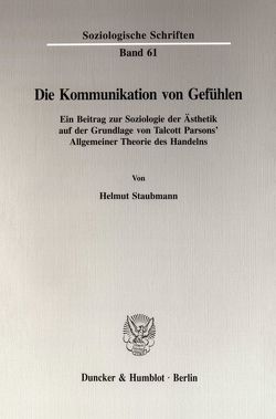 Die Kommunikation von Gefühlen. von Staubmann,  Helmut