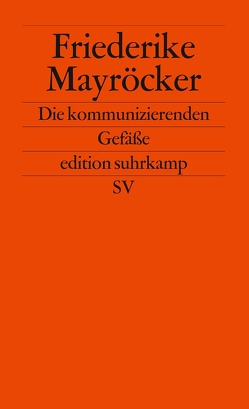 Die kommunizierenden Gefäße von Mayröcker,  Friederike