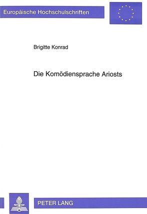 Die Komödiensprache Ariosts von Konrad,  Brigitte