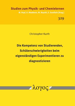 Die Kompetenz von Studierenden, Schülerschwierigkeiten beim eigenständigen Experimentieren zu diagnostizieren von Kurth,  Christopher