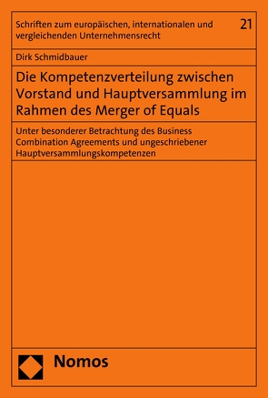 Die Kompetenzverteilung zwischen Vorstand und Hauptversammlung im Rahmen des Merger of Equals von Schmidbauer,  Dirk
