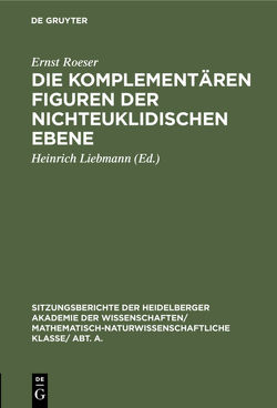 Die komplementären Figuren der nichteuklidischen Ebene von Liebmann,  Heinrich, Roeser,  Ernst
