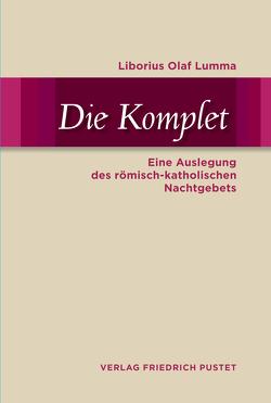 Die Komplet von Lumma,  Liborius Olaf