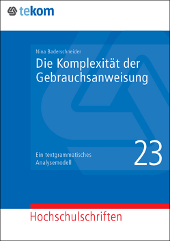 Die Komplexität der Gebrauchsanweisung von Baderschneider,  Nina, Gräfe,  Elisabeth, Hennig,  Jörg, Michael,  Jörg, Tjarks-Sobhani,  Marita