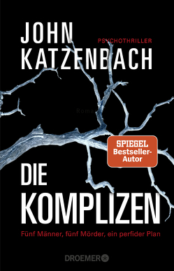 Die Komplizen. Fünf Männer, fünf Mörder, ein perfider Plan von Katzenbach,  John, Kreutzer,  Anke, Kreutzer,  Eberhard