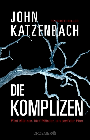 Die Komplizen. Fünf Männer, fünf Mörder, ein perfider Plan von Katzenbach,  John, Kreutzer,  Anke, Kreutzer,  Dr. Eberhard