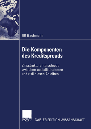 Die Komponenten des Kreditspreads von Bachmann,  Ulf