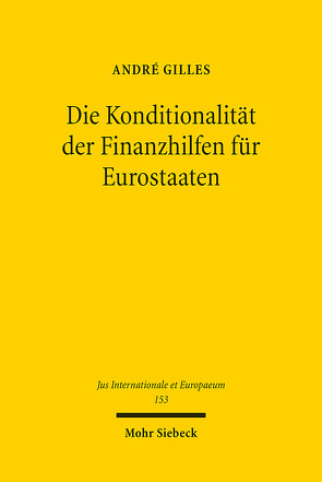 Die Konditionalität der Finanzhilfen für Eurostaaten von Gilles,  André