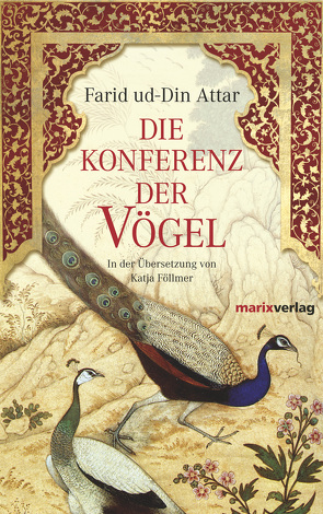 Die Konferenz der Vögel von Attar,  Farid ud-Din, Föllmer,  Dr. Katja