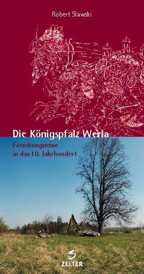 Die Königspfalz Werla von Geffert,  Alexandra, Slawski,  Robert