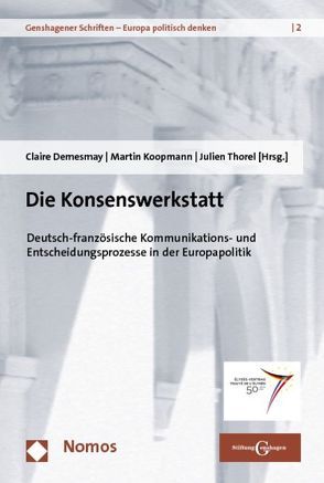 Die Konsenswerkstatt von Demesmay,  Claire, Koopmann,  Martin, Thorel,  Julien