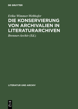 Die Konservierung von Archivalien in Literaturarchiven von Brenner-Archiv Innsbruck, Wimmer-Webhofer,  Erika