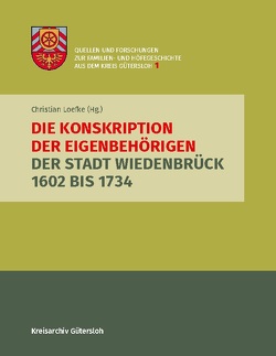 Die Konskription der Eigenbehörigen der Stadt Wiedenbrück 1602 bis 1734 von .,  Kreisarchiv Gütersloh, Loefke,  Christian