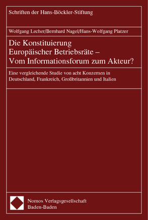 Die Konstituierung Europäischer Betriebsräte – Vom Informationsforum zum Akteur? von Lecher,  Wolfgang, Nagel,  Bernhard, Platzer,  Hans-Wolfgang