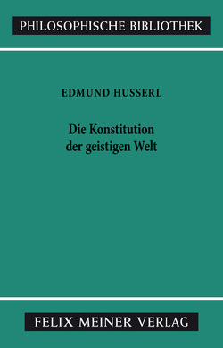 Die Konstitution der geistigen Welt von Husserl,  Edmund, Sommer,  Manfred