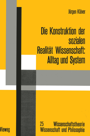 Die Konstruktion der sozialen Realität Wissenschaft von Kluever,  Juergen