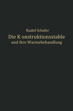 Die Konstruktionsstähle und ihre Wärmebehandlung von Schaefer,  Rudolf