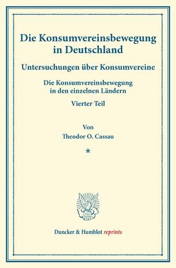 Die Konsumvereinsbewegung in Deutschland. von Cassau,  Theodor O., Fuchs,  Carl Johannes, Wilbrandt,  Robert