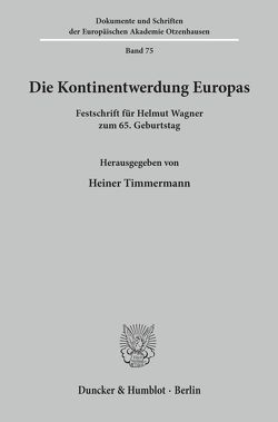 Die Kontinentwerdung Europas. von Timmermann,  Heiner