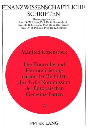 Die Kontrolle und Harmonisierung nationaler Beihilfen durch die Kommission der Europäischen Gemeinschaften von Rosenstock,  Manfred