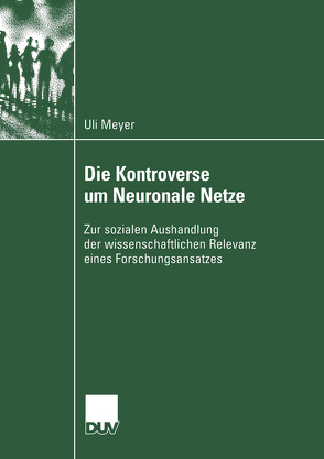 Die Kontroverse um Neuronale Netze von Meyer,  Ulrich