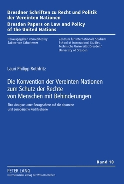 Die Konvention der Vereinten Nationen zum Schutz der Rechte von Menschen mit Behinderungen von Rothfritz,  Lauri Philipp