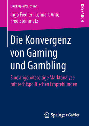 Die Konvergenz von Gaming und Gambling von Ante,  Lennart, Fiedler,  Ingo, Steinmetz,  Fred