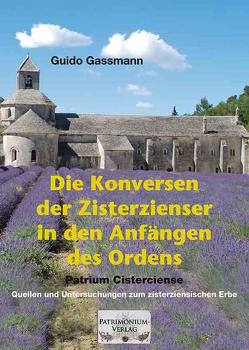 Die Konversen der Zisterzienser in den Anfängen des Ordens von Gassmann,  Guido