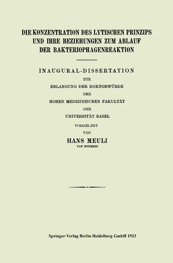 Die Konzentration des Lytischen Prinzips und ihre Beziehungen zum Ablauf der Bakteriophagenreaktion von Meuli,  Hans