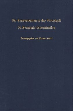 Die Konzentration in der Wirtschaft – On Economic Concentration. von Arndt,  Helmut, Scheler,  Hans-Jürgen