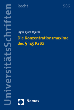 Die Konzentrationsmaxime des § 145 PatG von Stjerna,  Ingve Björn