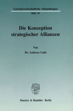 Die Konzeption strategischer Allianzen. von Gahl,  Andreas