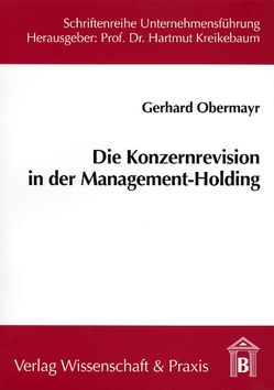 Die Konzernrevision in der Management-Holding. von Obermayr,  Gerhard