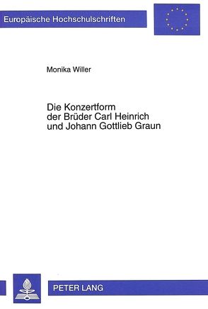 Die Konzertform der Brüder Carl Heinrich und Johann Gottlieb Graun von Willer,  Monika