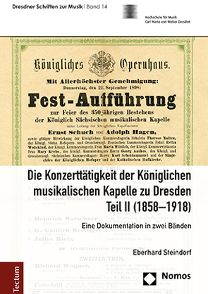 Die Konzerttätigkeit der Königlichen musikalischen Kapelle zu Dresden, Teil II (1858–1918) von Steindorf,  Eberhard